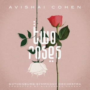 Avishai Cohen Gothenburg Symphony - Two Roses (2Lp + Two Bonus Tracks) i gruppen Externt_Lager / Naxoslager hos Bengans Skivbutik AB (3983460)