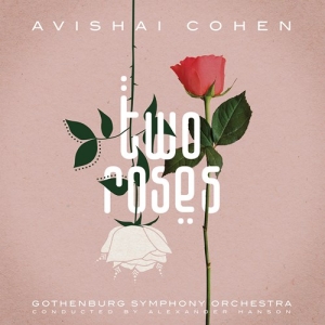 Avishai Cohen Gothenburg Symphony - Two Roses (2Lp + Two Bonus Tracks) i gruppen VINYL / Jazz hos Bengans Skivbutik AB (3983460)