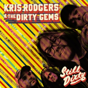 Rodgers Kris And The Dirty Gems - Still Dirty i gruppen VINYL / Pop-Rock hos Bengans Skivbutik AB (3984953)