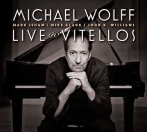 Wolff Michael - Live At Vitellos i gruppen CD / Jazz/Blues hos Bengans Skivbutik AB (3984964)