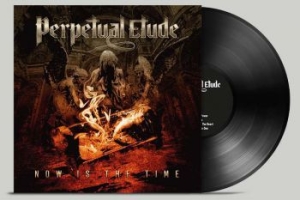 Perpetual Etude - Now Is The Time (Black Vinyl) i gruppen VINYL / Hårdrock,Svensk Folkmusik hos Bengans Skivbutik AB (3985013)