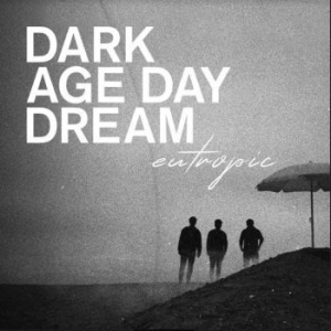 Eutropic - Dark Age Day Dream i gruppen CD / Pop hos Bengans Skivbutik AB (3985165)