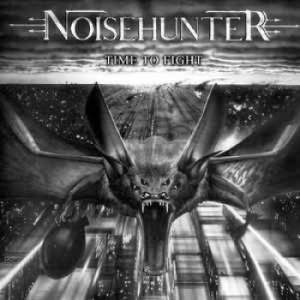 Noisehunter - Time To Fight (Vinyl) i gruppen VINYL / Hårdrock/ Heavy metal hos Bengans Skivbutik AB (3985230)