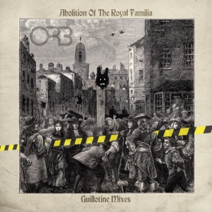Orb The - Abolition Of The Royal Familia - Gu i gruppen CD / Pop-Rock hos Bengans Skivbutik AB (3985648)