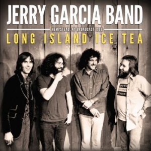 Garcia Jerry Band - Long Island Ice Tea (Live Broadcast i gruppen CD / Pop hos Bengans Skivbutik AB (3985655)