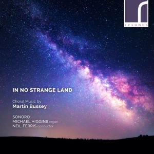 Bussey Martin - In No Strange Land: Choral Music By i gruppen Externt_Lager / Naxoslager hos Bengans Skivbutik AB (3985711)