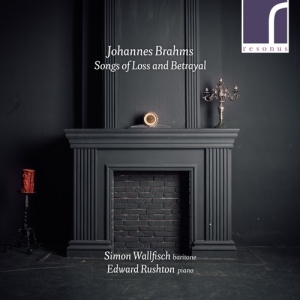 Brahms Johannes - Songs Of Loss & Betrayal i gruppen CD / Klassiskt hos Bengans Skivbutik AB (3986312)