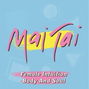 Mai Tai - Female Intuition / Body And Soul (P i gruppen VINYL / Kommande / RNB, Disco & Soul hos Bengans Skivbutik AB (3986933)