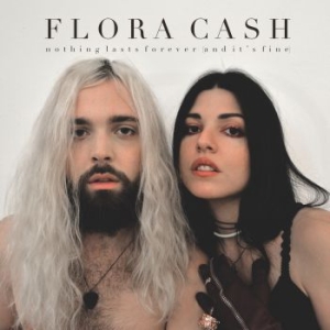 Flora Cash - Nothing Lasts Forever (And It's Fin i gruppen VINYL / Pop hos Bengans Skivbutik AB (3986978)