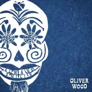 Wood Oliver - Always Smilin (Clear Vinyl) i gruppen VINYL / Elektroniskt,Pop-Rock,World Music hos Bengans Skivbutik AB (3987465)