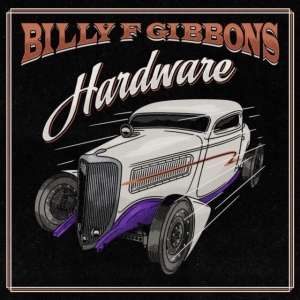 Billy F Gibbons - Hardware (Lp) i gruppen ÖVRIGT / -Start Spinning hos Bengans Skivbutik AB (3987814)