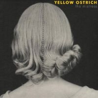 Yellow Ostrich - The Mistress (Deluxe Edition) (Yell i gruppen VINYL / Kommande / Rock hos Bengans Skivbutik AB (3989247)