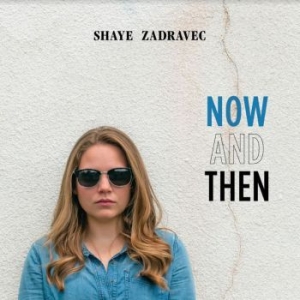 Zadravec Shaye - Now And Then i gruppen CD / Worldmusic/ Folkmusik hos Bengans Skivbutik AB (3989329)