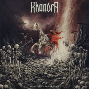 Khandra - All Occupied By Sole Death (Digipac i gruppen CD / Kommande / Hårdrock/ Heavy metal hos Bengans Skivbutik AB (3989967)