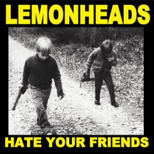Lemonheads - Hate Your Friends i gruppen VINYL / Pop-Rock hos Bengans Skivbutik AB (3990110)