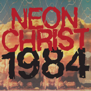 Neon Christ - 1984 i gruppen ÖVRIGT / Korr_grupp / Art.under.overvak250318 hos Bengans Skivbutik AB (3990120)