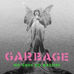 Garbage - No Gods No Masters i gruppen VI TIPSAR / Record Store Day / RSD-21 hos Bengans Skivbutik AB (3990200)