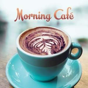 V/A - Morning Cafe i gruppen CD / Kommande / Film/Musikal hos Bengans Skivbutik AB (3990314)