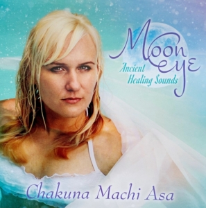 Machi Asa Chakuna - Moon Eye - Ancient Healing Sounds i gruppen ÖVRIGT / Övrigt / aub hos Bengans Skivbutik AB (3990326)