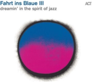 Various Artists - Fahrt Ins Blaue Iii - Dreamin In Th i gruppen CD / Jazz hos Bengans Skivbutik AB (3990394)