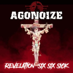 Agonoize - Revelation Six Six Sick (2 Cd Digip i gruppen CD / Pop-Rock hos Bengans Skivbutik AB (3992177)