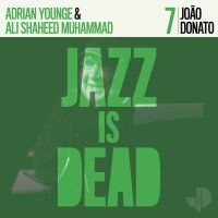 Younge Adrian / Ali Shaheed Muhamme - Joao Donato - Jazz Is Dead 007 i gruppen VINYL / Jazz hos Bengans Skivbutik AB (3992187)