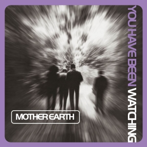 Mother Earth - You Have Been Watching (Lilac Vinyl i gruppen VINYL / Pop-Rock,RnB-Soul hos Bengans Skivbutik AB (3992429)