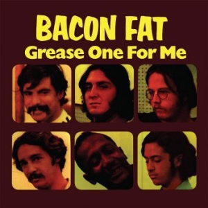 Bacon Fat - Grease One For Me i gruppen VINYL / Kommande / Rock hos Bengans Skivbutik AB (3992435)