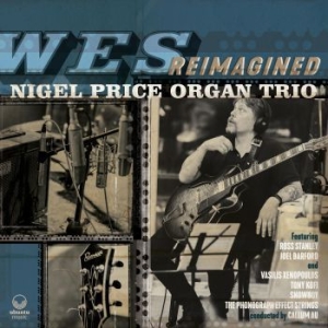 Price Nigel Organ Trio - Wes Reimagined i gruppen CD / Jazz/Blues hos Bengans Skivbutik AB (3992509)
