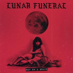 Lunar Funeral - Sex On A Grave i gruppen CD / Kommande / Hårdrock/ Heavy metal hos Bengans Skivbutik AB (3992922)