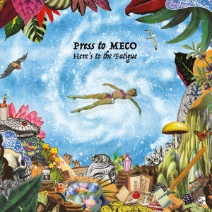 Press To Meco - Here's To The Fatigue i gruppen CD / Pop-Rock hos Bengans Skivbutik AB (3992937)