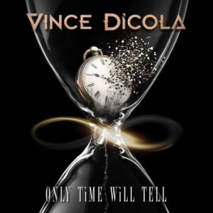 Dicola Vince - Only Time Will Tell i gruppen VI TIPSAR / Metal Mania hos Bengans Skivbutik AB (3993783)