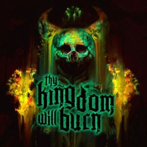 Thy Kindom Will Burn - Thy Kindom Will Burn i gruppen CD / Hårdrock/ Heavy metal hos Bengans Skivbutik AB (3994434)