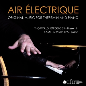Thorwald Jørgensen & Kamilla Bystrova - Air Electrique - Original Music For Theremin And Piano i gruppen CD / Klassiskt,Övrigt hos Bengans Skivbutik AB (3995046)