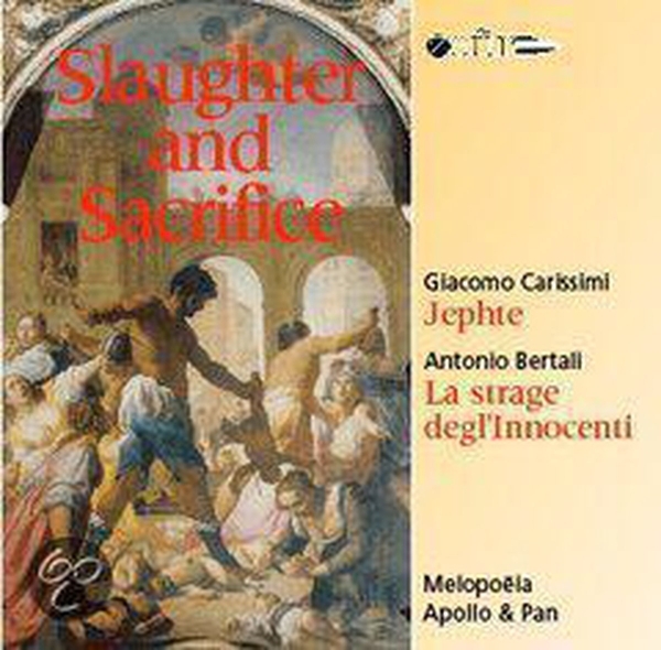 Carissimi/Bertali - Slaughter And Sacrifice i gruppen CD / Klassiskt hos Bengans Skivbutik AB (3995562)