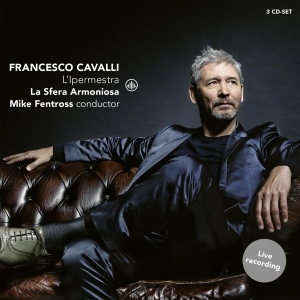 La Sfera Armoniosa / Mike Fentross - Cavalli: L'Ipermestra i gruppen CD / Klassiskt,Övrigt hos Bengans Skivbutik AB (3995943)