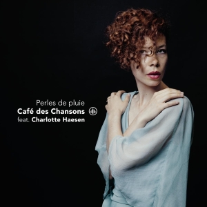 Cafe Des Chansons & Charlotte Haesen - Perles De Pluie i gruppen CD / Klassiskt,Övrigt hos Bengans Skivbutik AB (3995970)