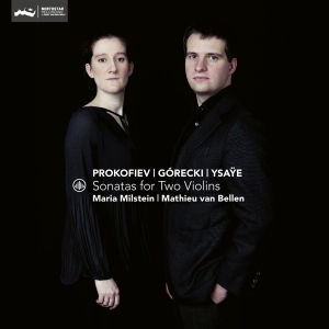 Milstein Maria/Mathieu Van Bellen - Prokofiev/Ysaye/Gorecki: Sonatas for two i gruppen CD / Klassiskt,Övrigt hos Bengans Skivbutik AB (3995988)