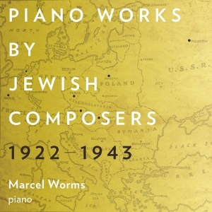 Worms Marcel - Piano Works By Jewish Composers 1922-194 i gruppen CD / Klassiskt,Övrigt hos Bengans Skivbutik AB (3995999)