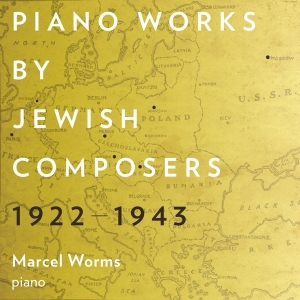 Marcel Worms - Piano Works By Jewish Composers 1922-1943 i gruppen CD / Klassiskt hos Bengans Skivbutik AB (3995999)