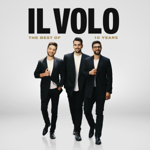Il Volo - 10 Years - The Best Of i gruppen CD / Övrigt hos Bengans Skivbutik AB (3996029)