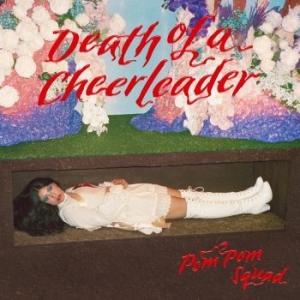Pom Pom Squad - Death Of A Cheerleader i gruppen VINYL / Rock hos Bengans Skivbutik AB (3996139)