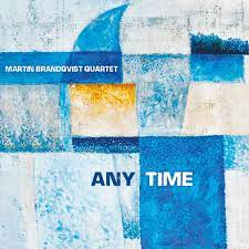 Martin Brandqvist Quartet - Any Time i gruppen Externt_Lager / Naxoslager hos Bengans Skivbutik AB (3996183)