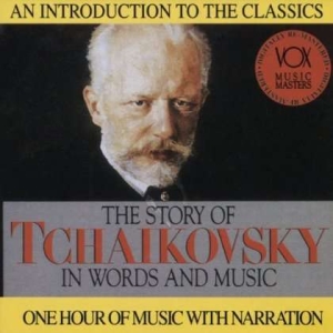 Tchaikovsky Peter Ilyich - Story In Words & Music i gruppen Externt_Lager / Naxoslager hos Bengans Skivbutik AB (3997096)