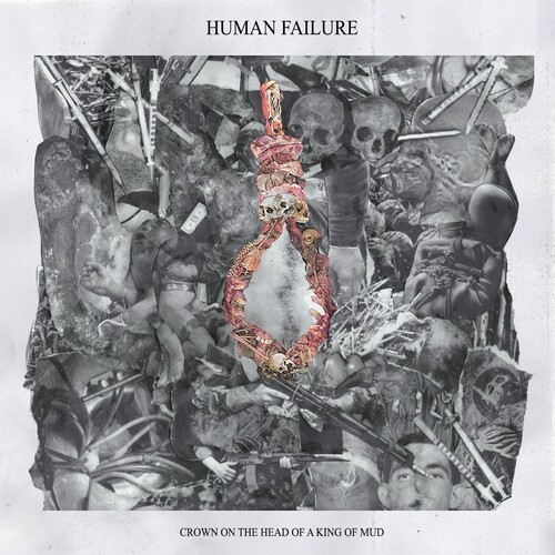 Human Failure - Crown On The Head Of A King Of Mud i gruppen VINYL / Hårdrock/ Heavy metal hos Bengans Skivbutik AB (3997812)