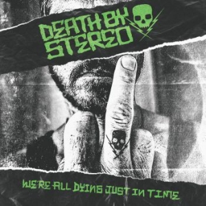 Death By Stereo - We're All Dying Just In Time (Vinyl i gruppen VINYL / Rock hos Bengans Skivbutik AB (3999054)