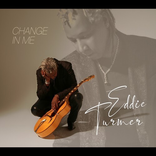 Turner Eddie - Change In Me i gruppen CD / Jazz/Blues hos Bengans Skivbutik AB (3999462)