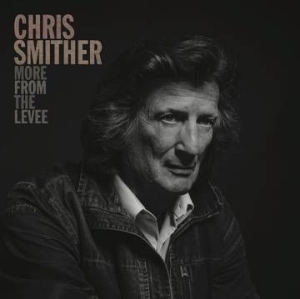 Smither Chris - More From The Levee i gruppen VINYL hos Bengans Skivbutik AB (4000348)
