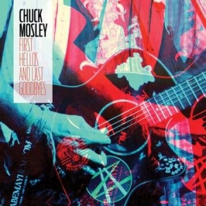 Mosley Chuck - First Hellos & Last Goodbyes (Aqua Blue Vinyl/Deluxe Obi-Strip/Dl Card) (Rsd) i gruppen VINYL hos Bengans Skivbutik AB (4000443)