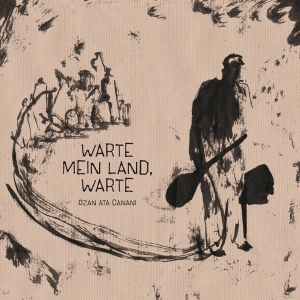 Ozan Ata Canani - Warte Mein Land, Warte i gruppen CD / Kommande / Worldmusic/ Folkmusik hos Bengans Skivbutik AB (4000730)